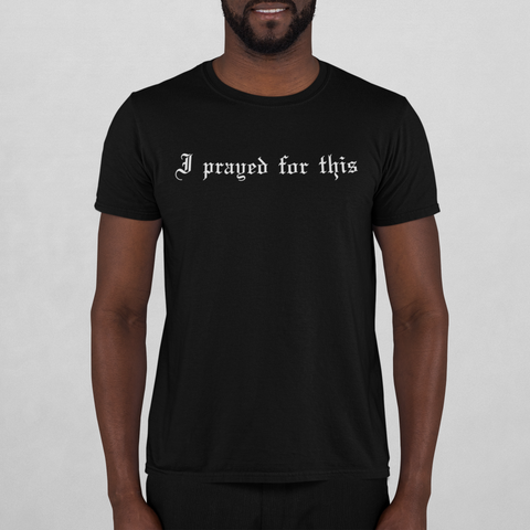 I prayed for this Tee